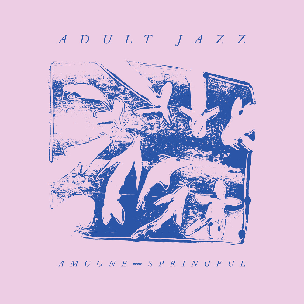 "Adult Jazz" singlo "Am Gone/Springful" viršelis